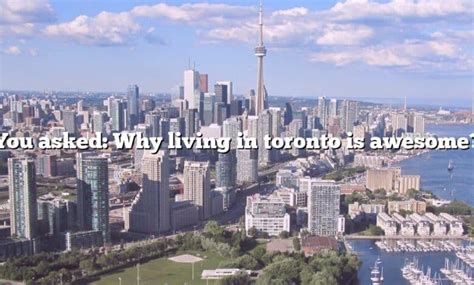 Why Toronto is awesome?