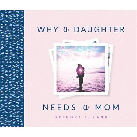 Why a daughter needs her mother?