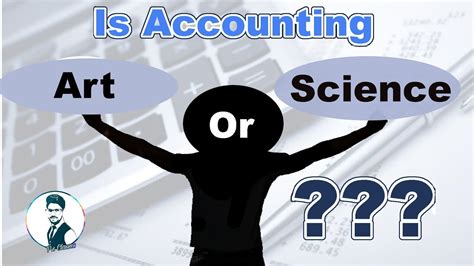 Why accounting is called both science and art?