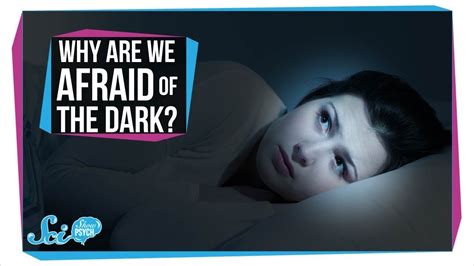 Why am I afraid of the dark psychology?