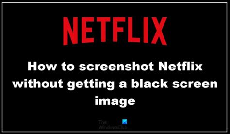 Why am I getting a black screen with Netflix?