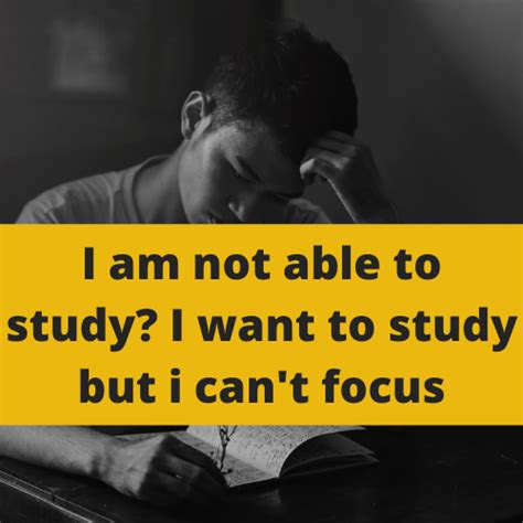 Why am I not being able to study?