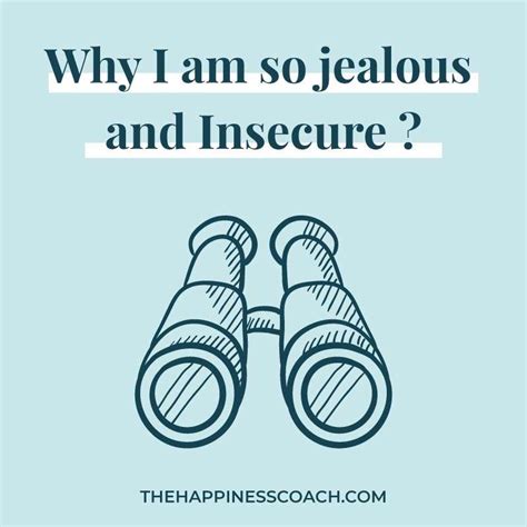 Why am I so insecure and jealous?