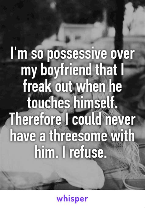 Why am I so possessive over my crush?