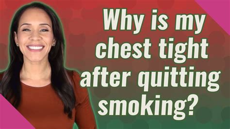 Why am I so tight chested after quitting smoking?