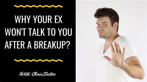 Why an ex won t talk to you?