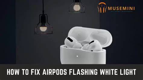Why are AirPods flashing white?