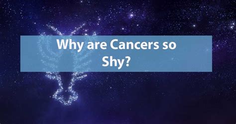 Why are Cancer zodiac so shy?