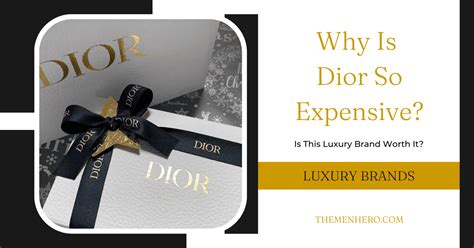 Why are Dior so expensive?