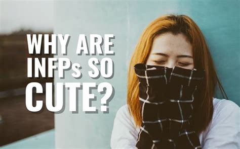 Why are INFPs called cute?
