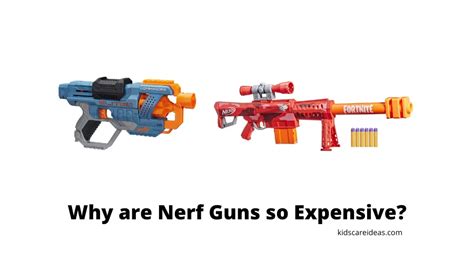 Why are Nerf guns so expensive?
