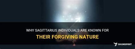 Why are Sagittarius so forgiving?