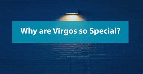 Why are Virgos so special?