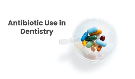 Why are antibiotics used in dentistry?