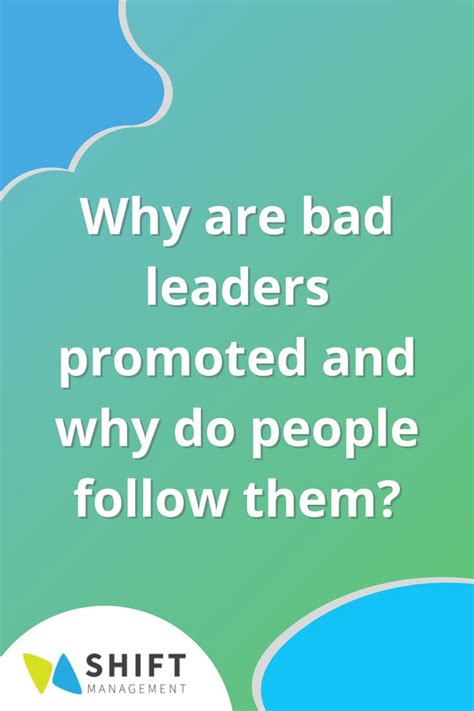 Why are bad leaders promoted?