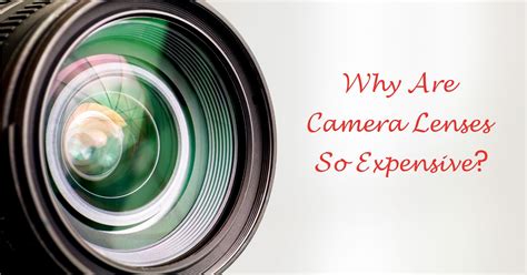 Why are camera lenses so expensive?