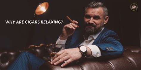 Why are cigars so relaxing?