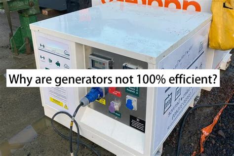 Why are generators not 100% efficient?