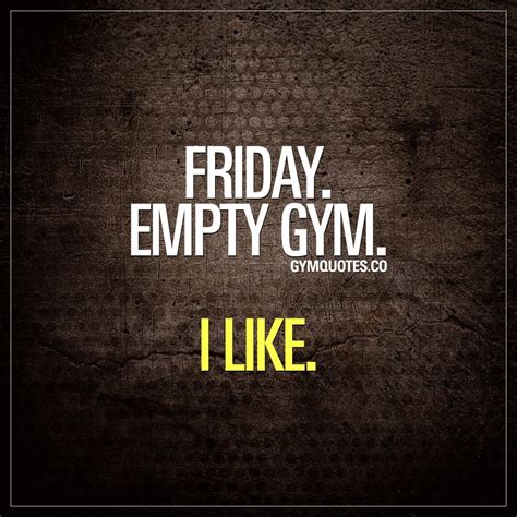 Why are gyms empty on Fridays?