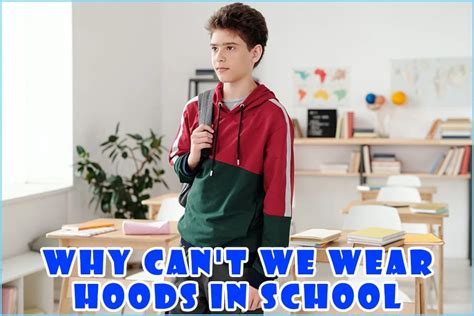 Why are hoodies not allowed in school?