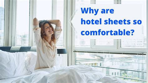 Why are hotel sheets so comfy?