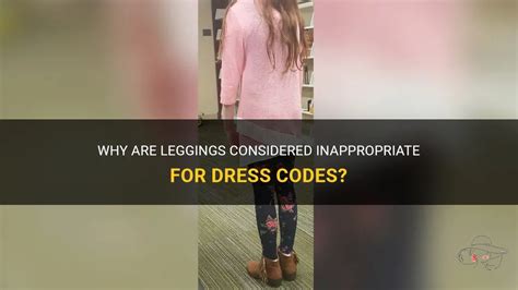 Why are leggings against dress code?