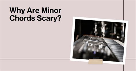 Why are minor chords scary?