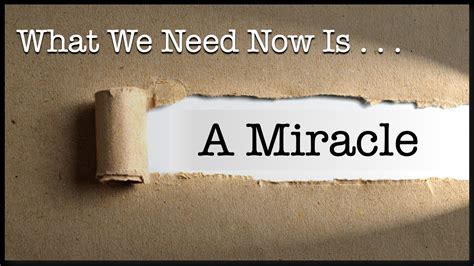 Why are miracles needed?