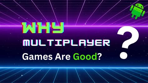 Why are multiplayer games so good?