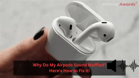 Why are my AirPods so muffled?