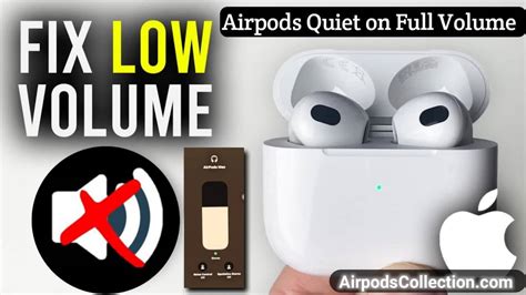 Why are my AirPods so quiet at full volume?