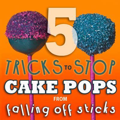 Why are my cake pops falling off stick?