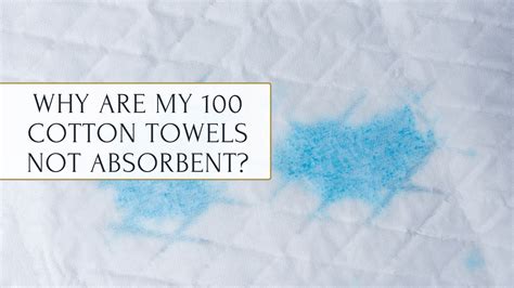 Why are my new towels not absorbent?