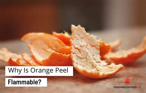 Why are orange peels flammable?