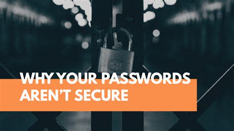 Why are passwords vulnerable?