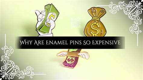 Why are pins so expensive?