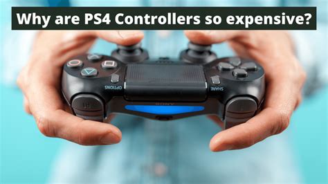 Why are ps4 controllers so much?