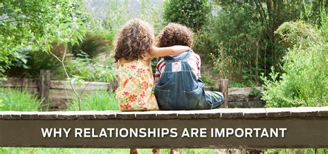 Why are relationships important in childhood?