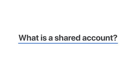 Why are shared accounts a bad idea?