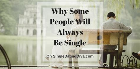 Why are some people always single?