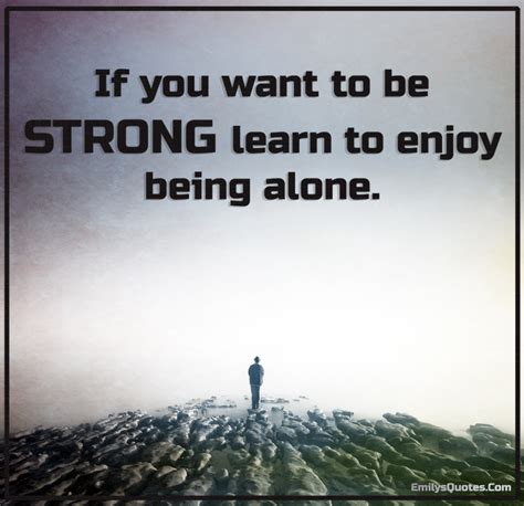 Why are strong people alone?