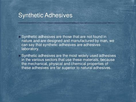Why are synthetic adhesives better than natural adhesives?