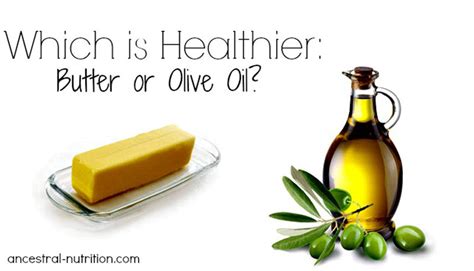 Why butter is better than olive oil?