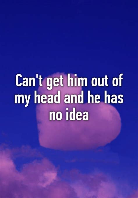 Why can't I get him out of my head?