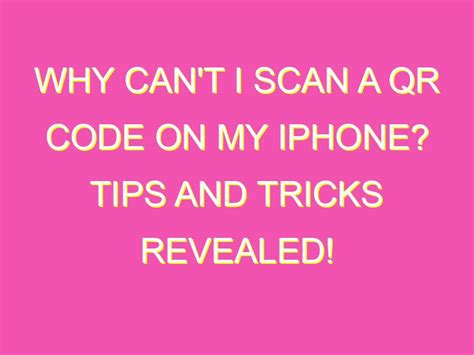 Why can't I scan a QR code on my Iphone?