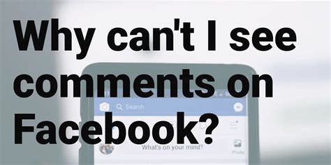 Why can't I see comments on public Facebook posts?