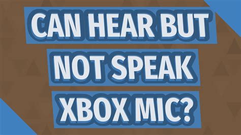 Why can't I speak on Xbox?