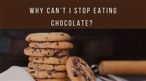 Why can't I stop eating chocolate?