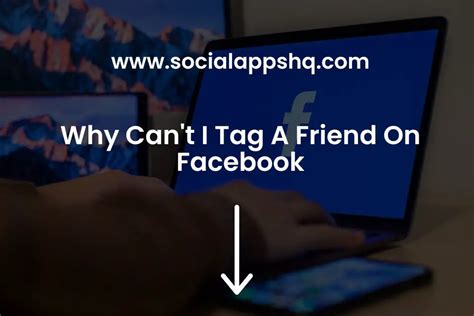 Why can't I tag a friend?