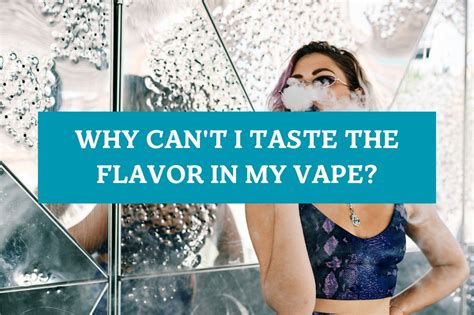 Why can't I taste my vape?